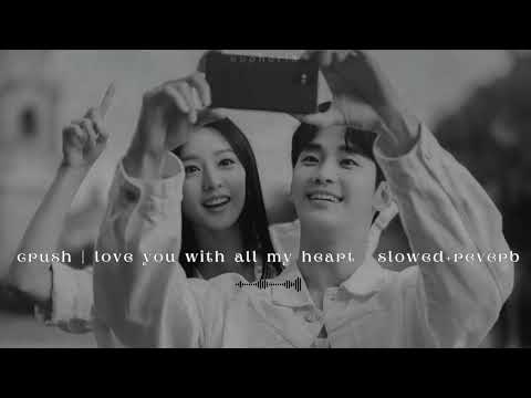 crush | love you with all my heart [queen of tears ost] | slowed+reverb