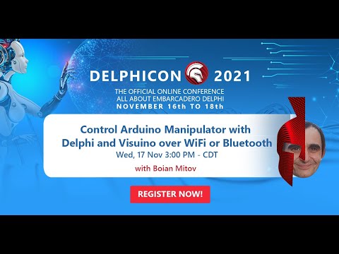 DelphiCon 2021: Control Arduino Manipulator Using Delphi and Visuino over WiFi or Bluetooth