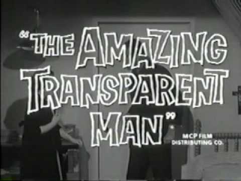 The Amazing Transparent Man'