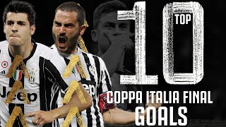 Top 10 Coppa Italia Final Goals! | Morata, Bonnuci, Benatia, Matri & More | Juventus