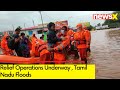 Relief Operations Underway | Tamil Nadu Floods | NewsX