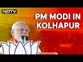 PM Modi Live | Public Meeting In Kolhapur, Maharashtra | Lok Sabha Election 2024 | NDTV 24x7