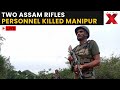 Assam Breaking LIVE: Two Assam Rifles Personnel Killed In Manipur Terror Attack | NewsX