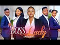 BOSS LADY  PART 10  LoveStory #love