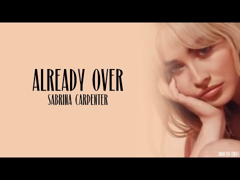 Sabrina Carpenter - Already Over (Lyrics)