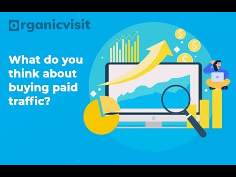 What do you think about buying paid traffic?