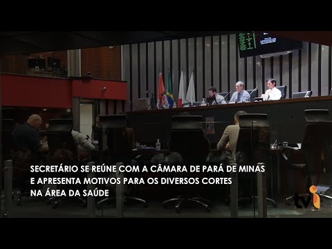 Vídeo: Secretário se reúne com a Câmara de Pará de Minas e apresenta motivos para os diversos cortes na área da saúde