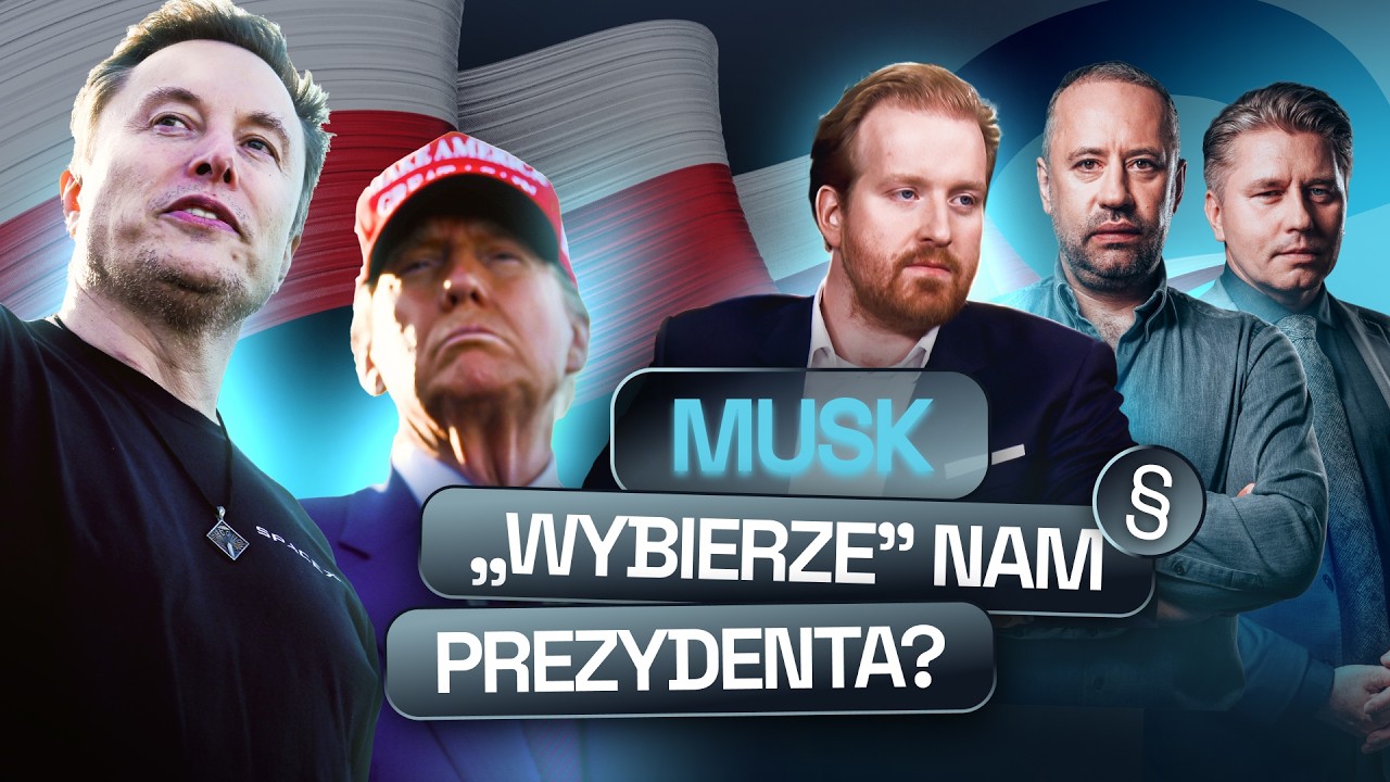 CAN ELON MUSK INFLUENCE THE PRESIDENTIAL ELECTION IN POLAND? AND THE UNLAWYER #41