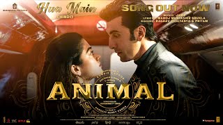 HUA MAIN ~ RAGHAV CHAITANYA & PRITAM Ft Ranbir Kapoor (ANIMAL)
