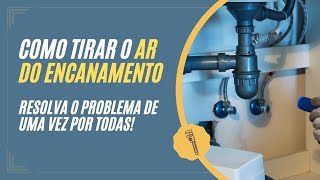 Como tirar o ar do encanamento! Confira dicas