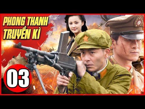 Phim Hành Động Trung Quốc Thuyết Minh | Phong Thanh Truyền Kì - Tập 3 | Phim Bộ Trung Quốc 2022