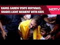Rahul Gandhi In Kerala | Rahul Gandhi Shares Light-Hearted Moments With Kids In Wayanad