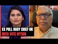 5% NOTA Vote Shows Considerable Resentment: Ex Poll Body Chief SY Quraishi