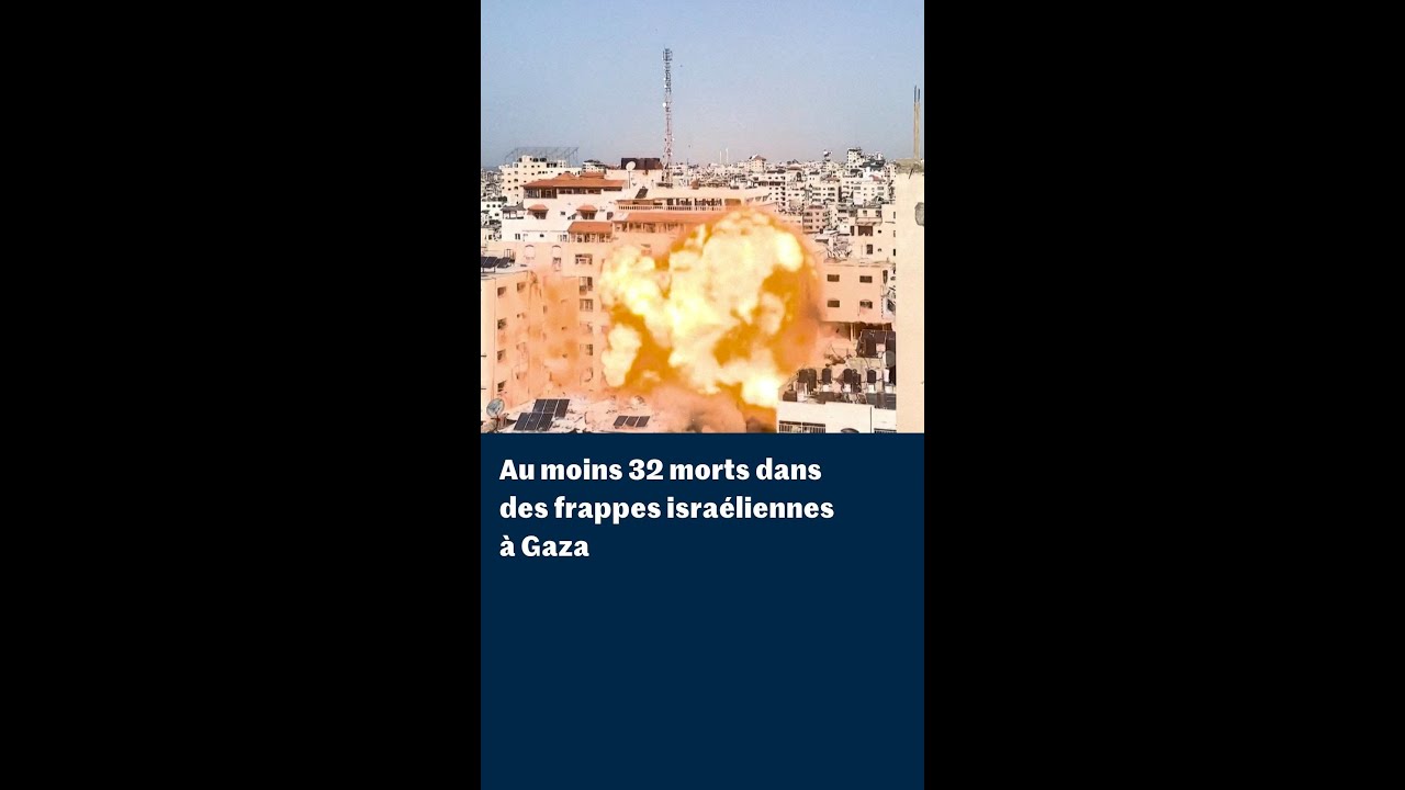Au moins 32 morts dans des frappes israéliennes sur Gaza et Khan Younès