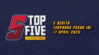 Top 5 Kontan News, 5 Berita Terpanas Pekan Ini 17 April 2026