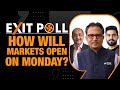 Exit Polls: How will markets open on Monday?
