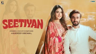 Seetiyan ~ Hardeep Grewal & Gurlez Akhtar Ft Charvi Dutta Video HD