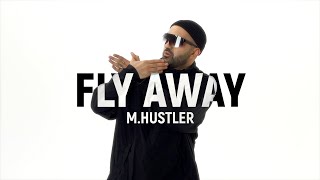 M.Hustler — Fly Away