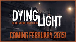Dying Light - Coming February 2015! - Release Date Announced