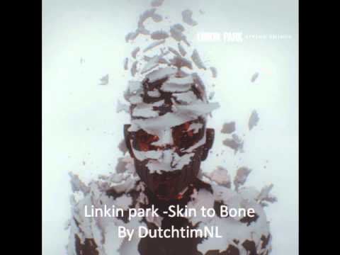 9. Linkin park - Skin to Bone (official music)