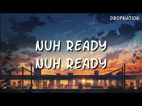 Calvin Harris - Nuh Ready Nuh Ready ft. PARTYNEXTDOOR (Lyrics)