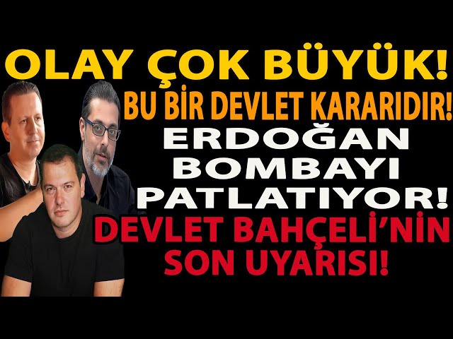 OLAY ÇOK BÜYÜK! ERDOĞAN BOMBAYI PATLATIYOR! DEVLET BAHÇELİ’NİN SON UYARISI! BU BİR DEVLET KARARIDIR!