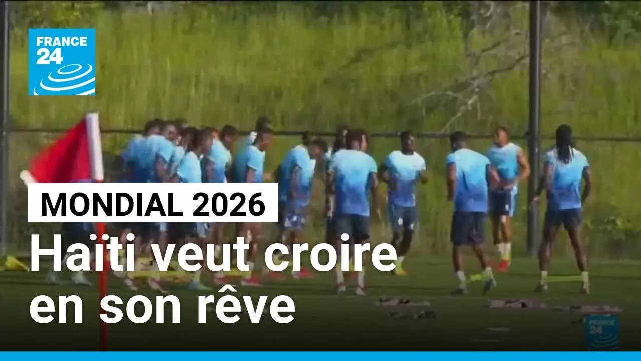 Haïti-Ecosse au Mondial 2026 : les Haïtiens veulent croire au rêve • FRANCE 24