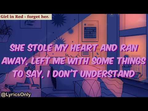 girl in red - forget her. (Lyrics)