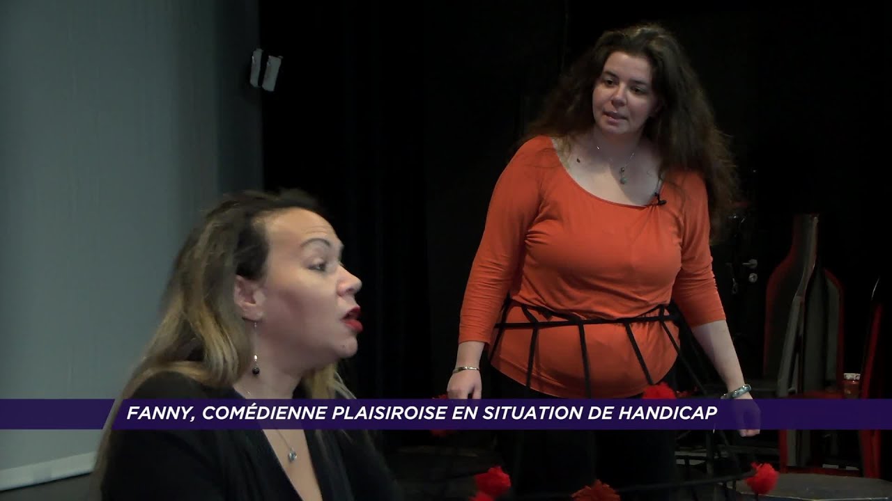 Yvelines | Fanny, comédienne Plaisiroise en situation de handicap