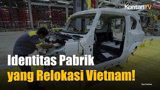 Terungkap! Ini Identitas 2 Pabrik Komponen Otomotif yang Pindah ke Vietnam, 7.000 Pekerja Terancam?