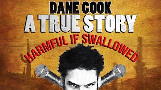 DANE COOK - A TRUE STORY: HARMFUL IF SWALLOWED