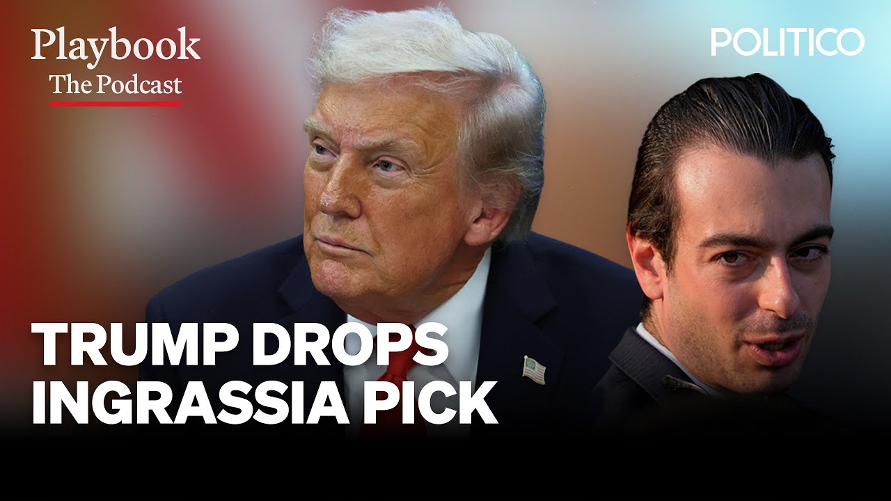 White House pulls Ingrassia nomination | The Playbook Podcast