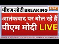 PM Modi Angry On Pakistan Live: Narendra Modi Big Statement Terrorism | Modi Full Speech | India Tv