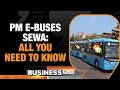 PM E-Bus Seva: 10,000 Electric Buses To Be Deployed In 169 Cities | Business News Today | News9