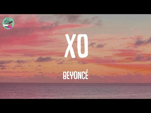 XO - Beyoncé (Lyrics)