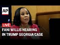 LIVE: Fani Willis hearing in Trump election interference case