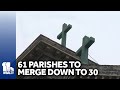 61 parishes to merge into 30 worship, ministry sites in Baltimore