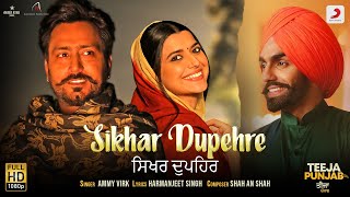 Sikhar Dupehre Ammy Virk (Teeja Punjab) | Punjabi Song Video HD