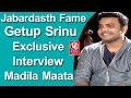 Jabardasth Fame Getup Srinu Interview With Savitri : Madila Maata