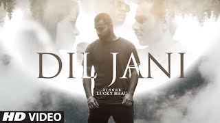 Dil Jani - Lucky Bhau