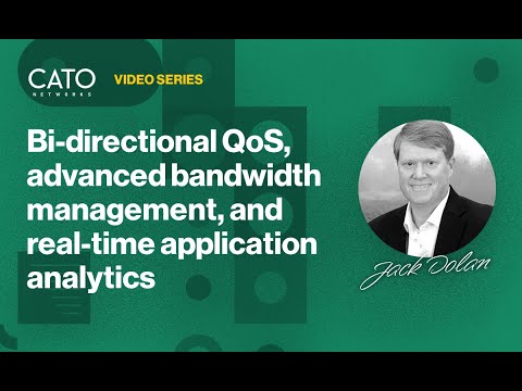 Cato Demo: Bi-directional QoS, advanced bandwidth management, and real-time application analytics