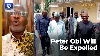 LP Ultimatum: We Made Peter Obi, He Will Be Expelled For Anti-Party Activities - Arabambi