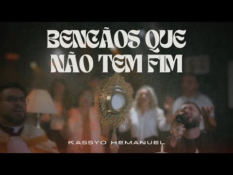 Kassyo Hemanuel – Bênçãos Que Não Têm Fim