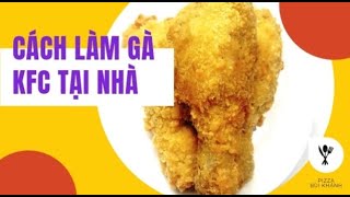 Cách làm gà KFC ngon tại nhà
