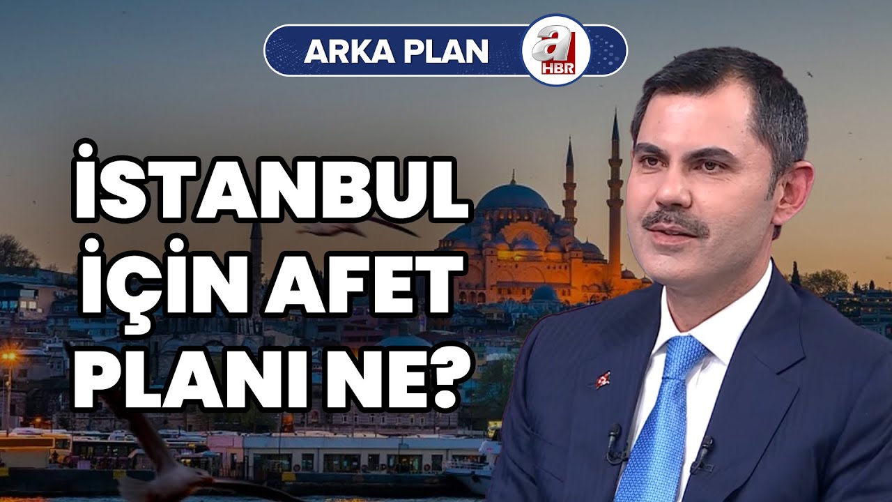 Murat Kurum'un İstanbul için "Afet planı" ne? Hedefleri neler? | A Haber