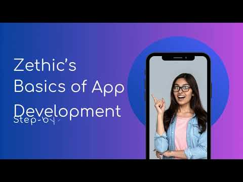 Zethic’s Basics of App Development Step-by-Step Guide
