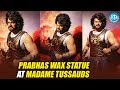 Watch: Baahubali Prabhas Wax Statue At Madame Tussauds