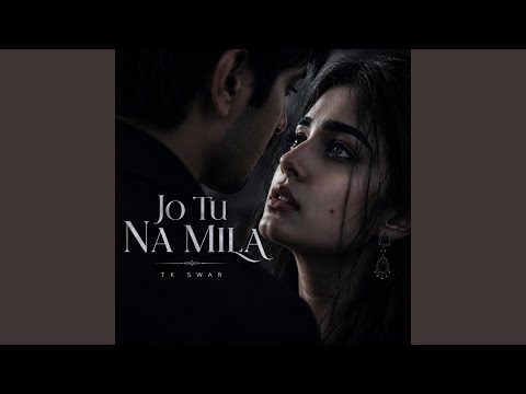 Jo Tu Na Mila