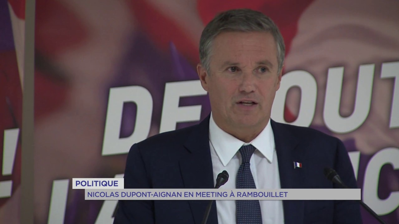 Politique : Nicolas Dupont-Aignan en meeting à Rambouillet