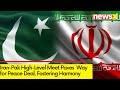 Iran Pakistan Heads Towards Peace Deal | High-Level Meet To Boost Peace & Harmony | NewsX